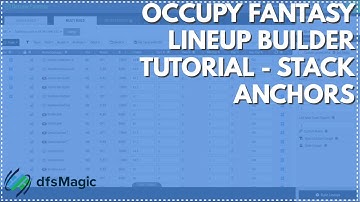 Occupy Fantasy Lineup Builder Tutorial - Stack Anchors