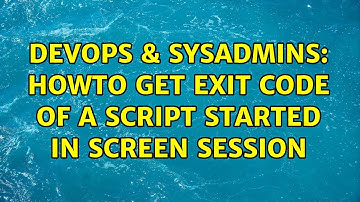 DevOps & SysAdmins: Howto get exit code of a script started in screen session