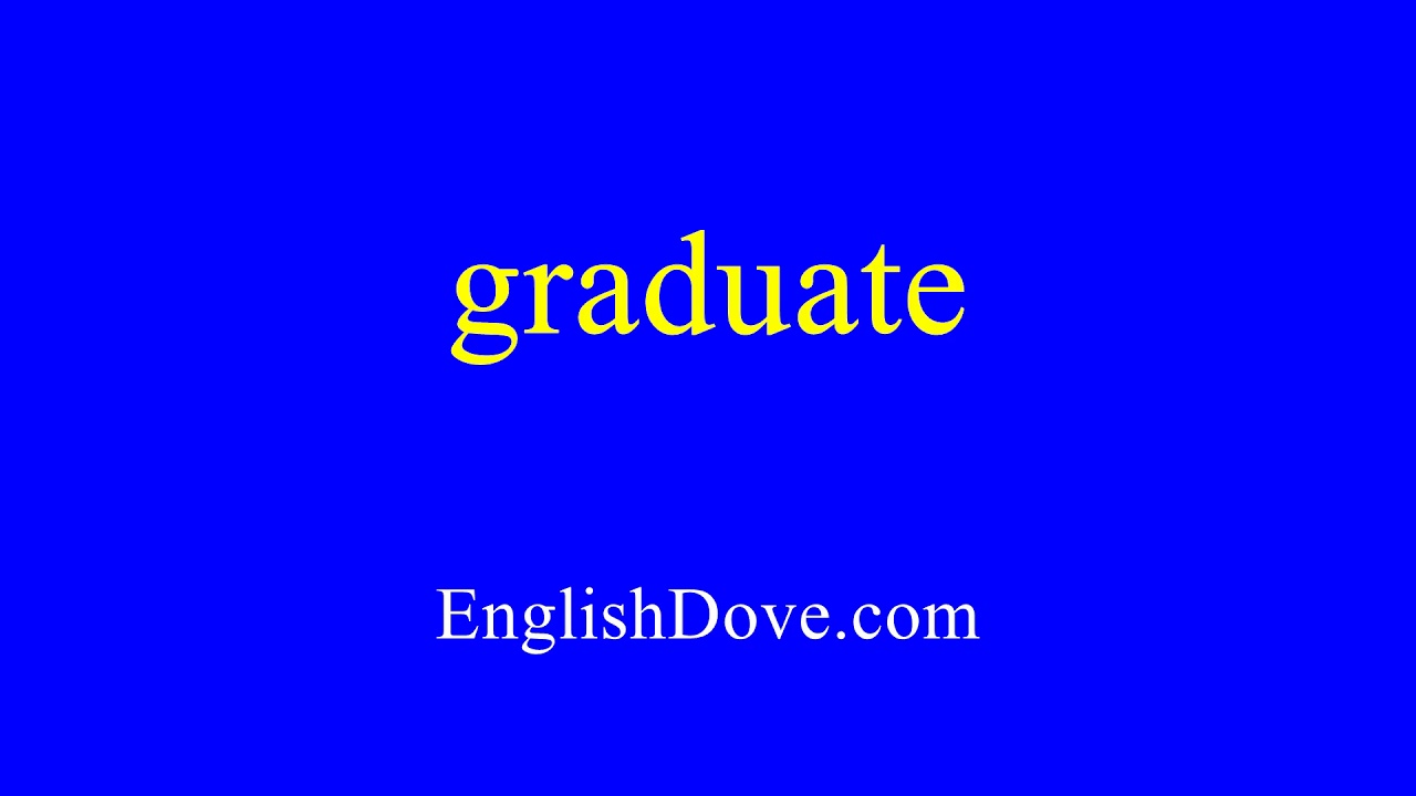 How to pronounce graduate in American English.