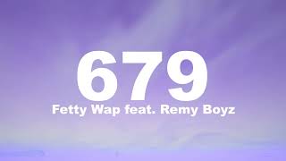 (1hour) Fetty Wap 679 feat Remy Boyz