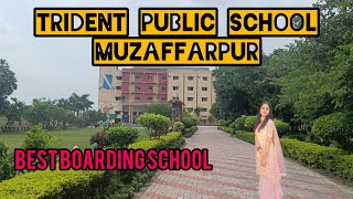TRIDENT PUBLIC SCHOOL MUZAFFARPUR|| Best Boarding School In Muzaffarpur Bihar || screenshot 1