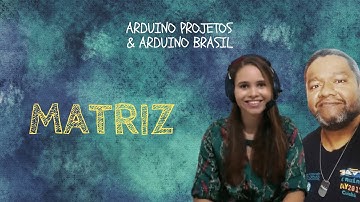 MISSÃO MAKERS #03 - HARDWARE DE MATRIZ ARDUINO