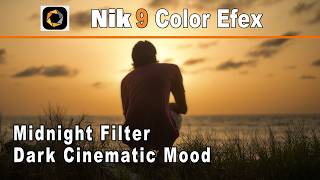 Midnight Filter in Nik 9 Color Efex | Add Atmosphere & Cinematic Mood