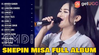 SHEPIN MISA 'MENDEM KANGEN' FULL ALBUM | LAGU TERPOPULER 2021 LUNGITING ASMORO