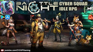 Battle Night: Cyber Squad-Idle RPG Gameplay Android / iOS - Z1CKP Gaming