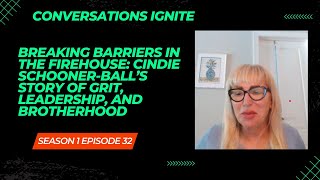 Breaking Barriers in the Firehouse:Cindie Schooner-Ball’s Story of Grit, Leadership, and Brotherhood