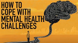 How to Cope with Mental Health Challenges