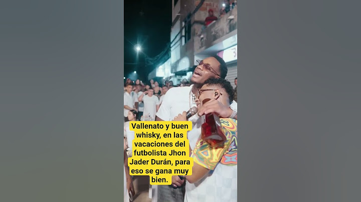 El futbolista Jhon Jader Durán  de vacaciones a puro vallenato.