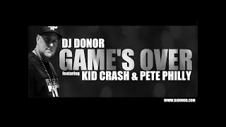 GAME&#39;S OVER by Dj Donor featuring Kid Crash &amp; Pete Philly