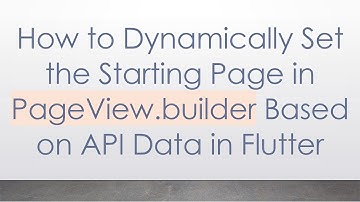How to Dynamically Set the Starting Page in PageView.builder Based on API Data in Flutter