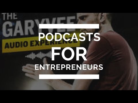 7 Podcasts All Entrepreneurs Should Listen To DAILY