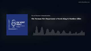 The Norman Fire Department w/Travis King & Matthew Elliot