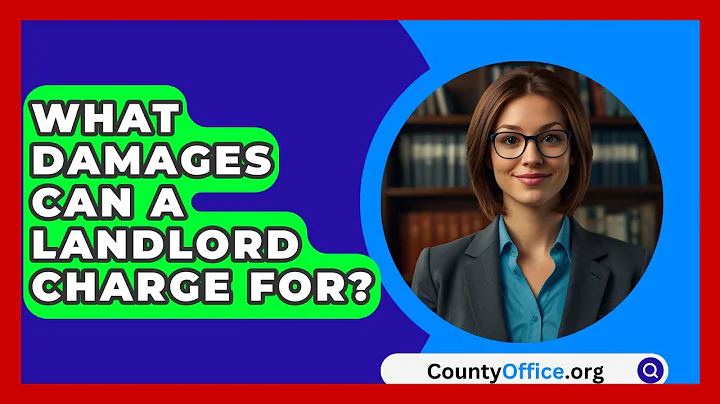 What Damages Can A Landlord Charge For? - CountyOffice.org