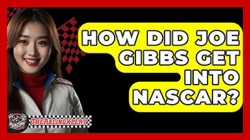 How Did Joe Gibbs Get Into NASCAR? - The Racing Xpert