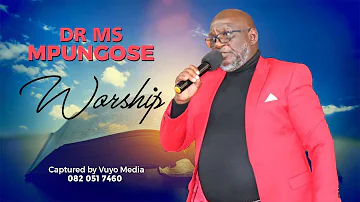 DR MS MPUNGOSE | Worship and Altar Call