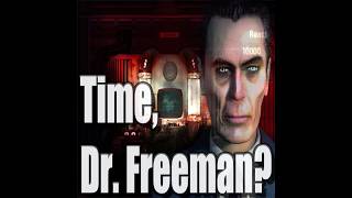 Time, Dr. Freeman