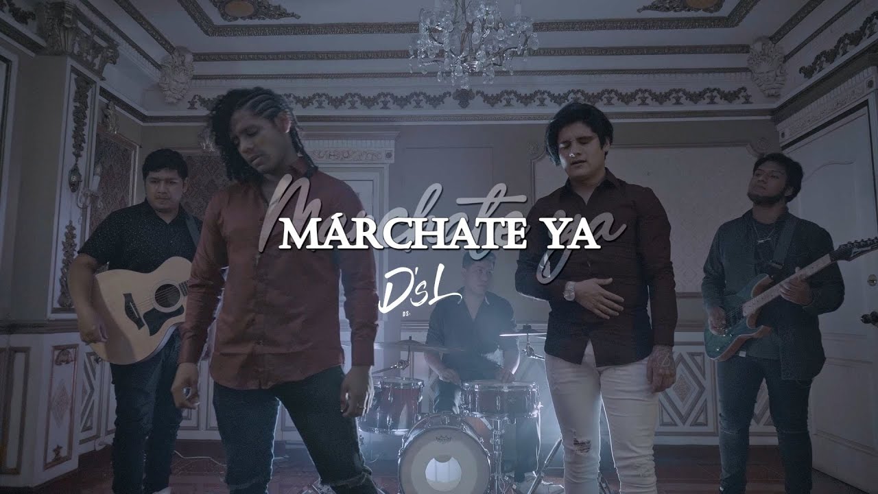 Marchate Ya - DSL (Videoclip Oficial)