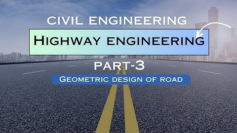 Highway Engineering || Part-3 Geometric Design || Diploma || Btech || SSCJE