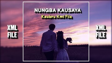 Kaubru New Song || Nungba Kausaya || Xml File 🥀📌