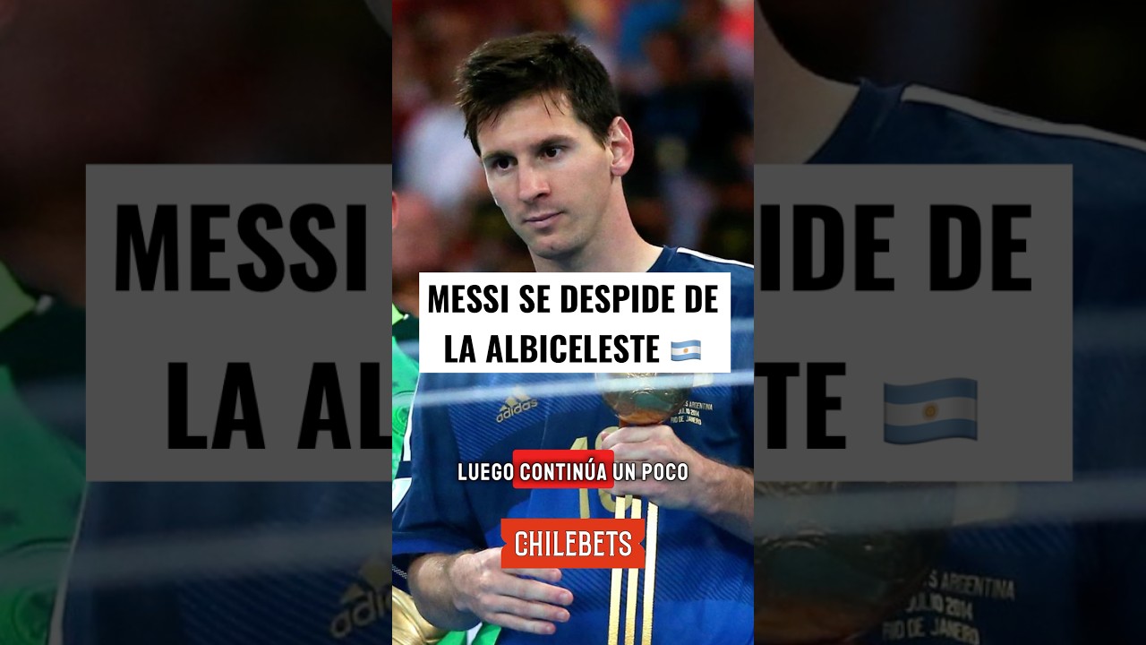 EL ADIÓS DE MESSI 🇦🇷👀