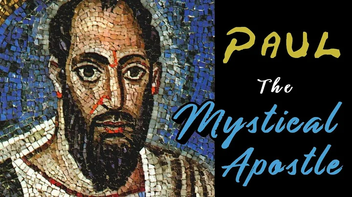 Paul The Mystical Apostle