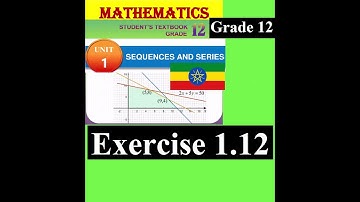 Mathematics Grade 12 Unit 1 Exercise 1.12 from New textbook @mathT_21​