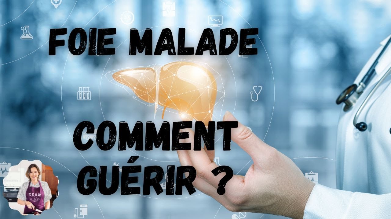 Foie malade : comment guérir ? - YouTube