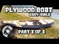 Plywood Boat - Easy Build - Part 3 of 3 /Series