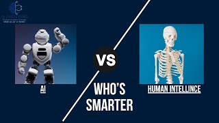 Ai Vs Human Intelligence Whos Smarter?
