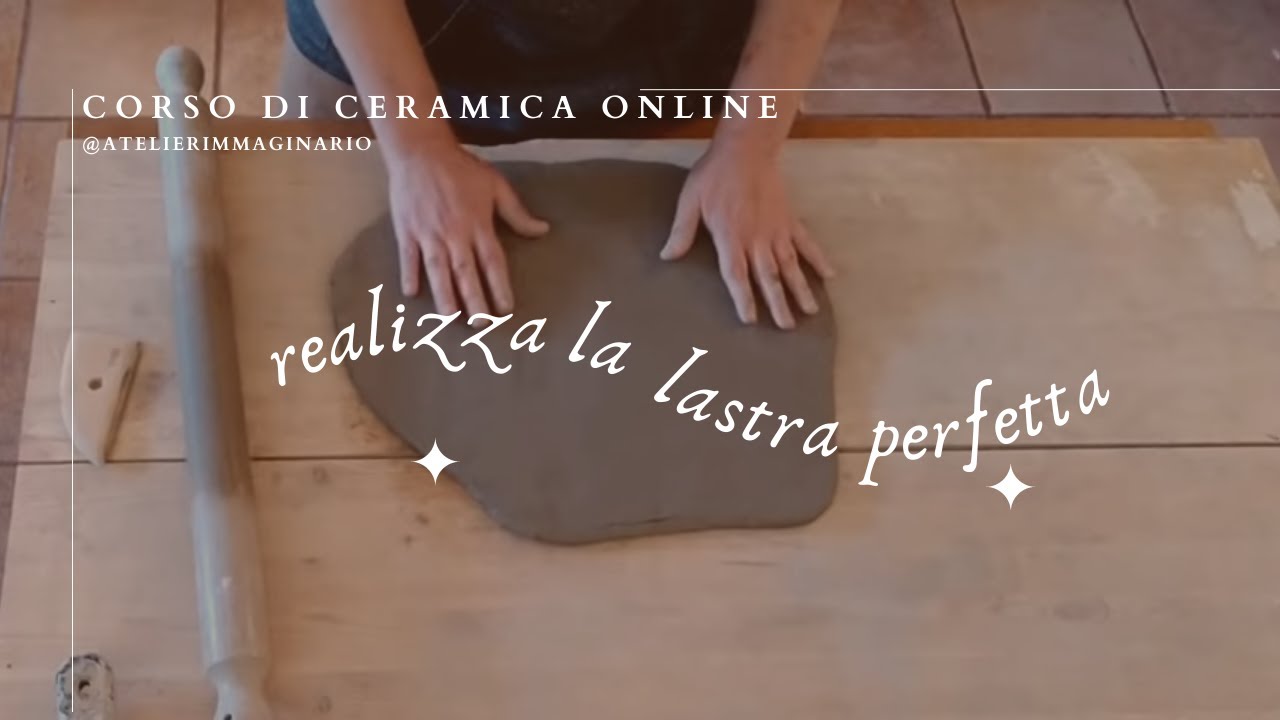 corso di ceramica online: realizza una lastra perfetta