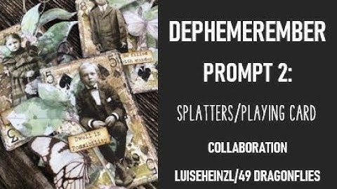 DEPHEMEREMBER PROMPT 2: SPLATTERS/PLAYING CARD: USING TIM HOLTZ AND 49 AND MARKET