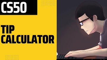 Problem Set 0: Tip Calculator | Solution (CS50 Python)