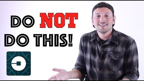 10 Things Uber Drivers Should NOT Do