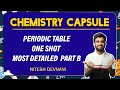 Periodic Table One Shot Part B | Chemistry Capsule | Target : 180/180 | NEET | Nitesh Devnani