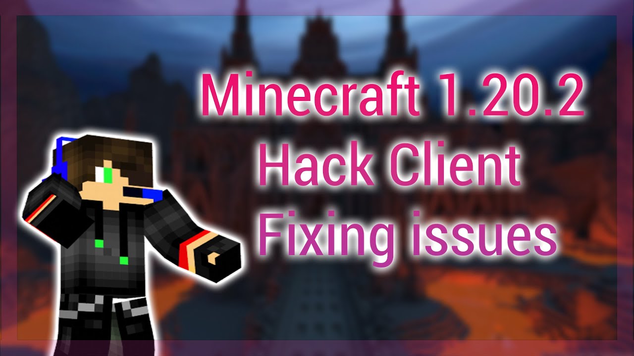 How to make your own Minecraft 1.20.2 Hack Client! | Fixing issues from ...