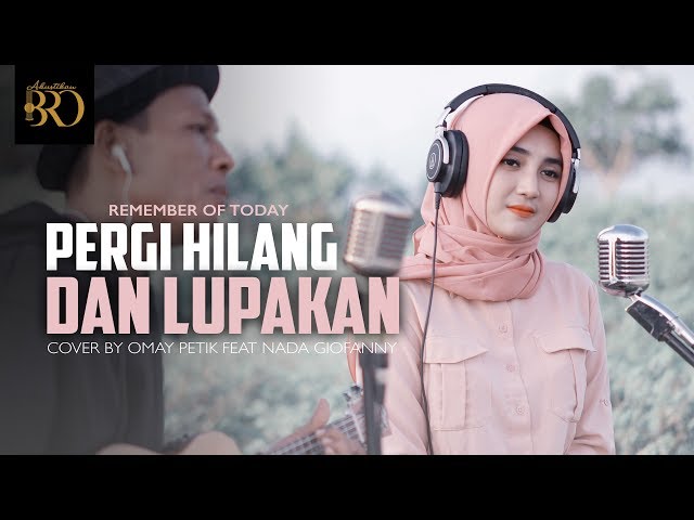 PERGI HILANG DAN LUPAKAN | COVER KENTRUNG | OMAY PETIK feat NADA GIOFANNY class=