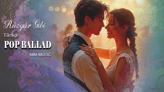 Rüzgâr Gibi (Türkçe Pop - Ballad Aşk Şarkısı Mim)