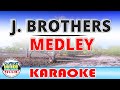 J Brothers Medley Karaoke J Brothers Medley Karaoke