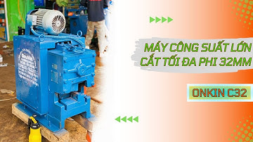 Máy cắt sắt phi 32 | Onkin C32 Nhật Bản | Điện 380V, 3 Pha - Máy Công Suất Lớn, cắt sắt Nhanh Chóng