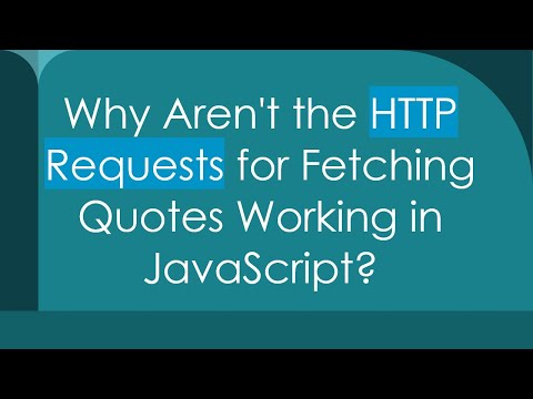 Why Aren't the HTTP Requests for Fetching Quotes Working in JavaScript?