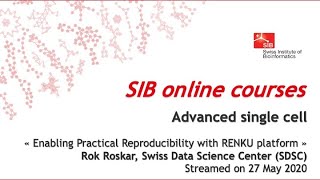 Advanced Single Cell - Enabling Practical Reproducibility With Renku Platform