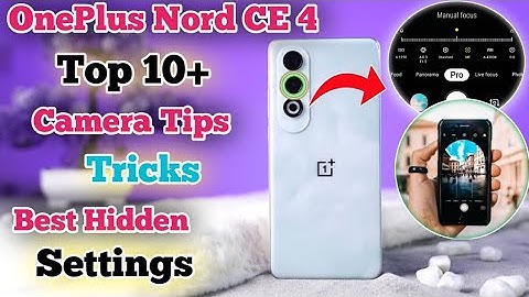 Oneplus Nord CE 4 Camera Setting, Top 5 Camera Setting in Oneplus Nord CE 4