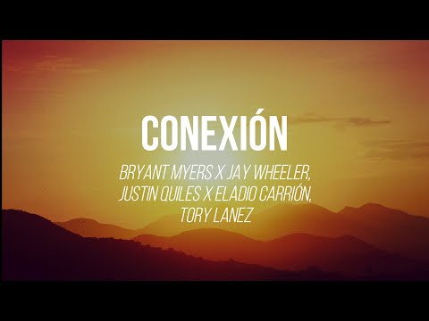 Conexión (Bryant Myers x Jay Wheeler x  Justin Quiles x Eladio Carrión x Tory Lanez) LETRA/LYRIC
