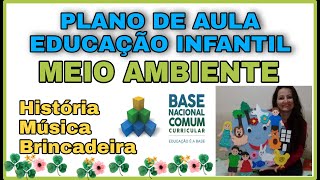 PLANO DE AULA- EDUCAÇÃO INFANTIL- MEIO AMBIENTE- BNCC