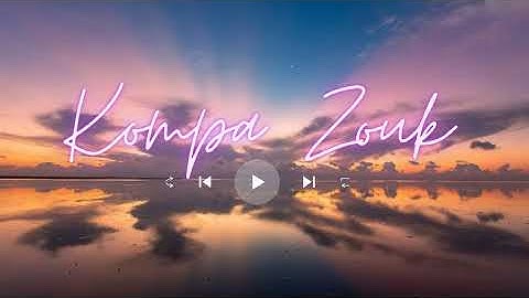 Kompa Zouk Mix 2023 - Top mix zouk love remix vol30