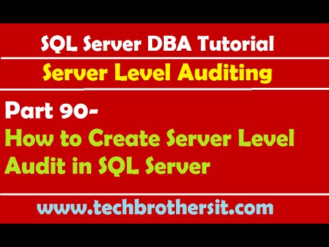 SQL Server DBA Tutorial 90-How to Create Server Level Audit in SQL Server