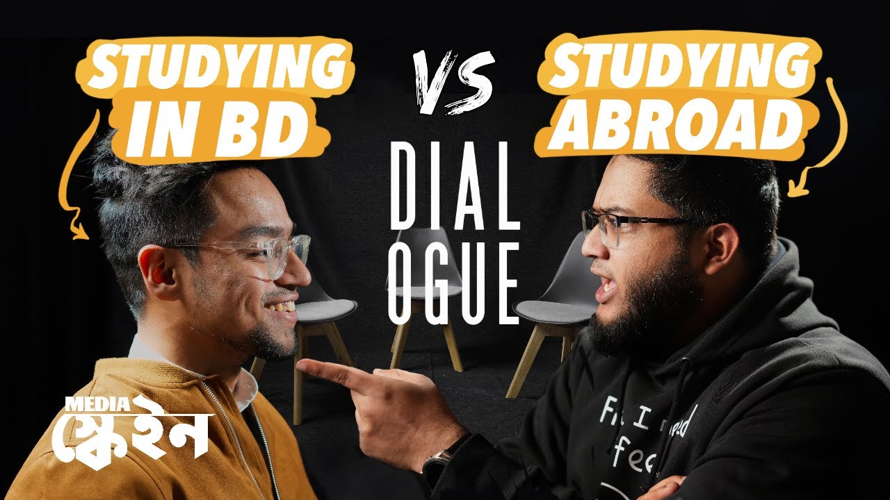 Studying Abroad VS Studying in Bangladesh | DIALOGUE - YouTube