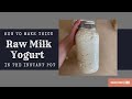 Thick raw milk yogurt using your instant pot