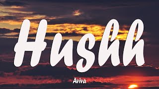 Aviva - Hushh (Lyrics)