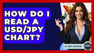 How Do I Read A USD/JPY Chart? - All About Capitalism